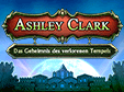 Ashley Clark: Das Geheimnis des verlorenen Tempels