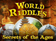 World Riddles: Secrets of the Ages