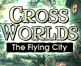 											 Nu Hidden Object-spelet CrossWorlds - The Flying City gratis!										 