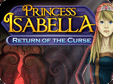 Princess Isabella: Return of the Curse