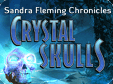 Sandra Fleming Chronicles - Crystal Skulls