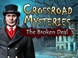 Crossroad Mysteries: The Broken Deal