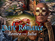 Lade dir Dark Romance: Romeo und Julia kostenlos herunter!