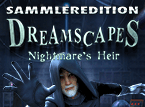 Jetzt das Wimmelbild-Spiel Dreamscapes: Nightmare's Heir Sammleredition kostenlos herunterladen und spielen!! Wimmelbild-Spiel: Dreamscapes: Nightmare's Heir Sammleredition