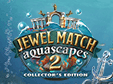 Lade dir Jewel Match Aquascapes 2 Sammleredition kostenlos herunter!