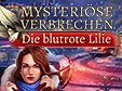 Mysteriöse Verbrechen: Die blutrote Lilie