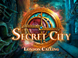 Lade dir Secret City: London Calling kostenlos herunter!