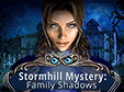 Lade dir Stormhill Mystery: Family Shadows kostenlos herunter!
